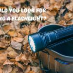 What Should You Look For When Buying a Flashlight